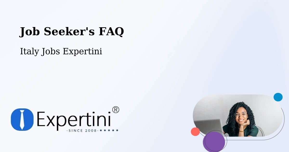 Job Seeker FAQ – Chiampo - Italy Jobs Expertini